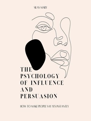 cover image of The Psychology of Influence and Persuasion